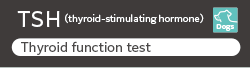 [Image]​ TSH（Thyroid-stimulating hormone）is  the biomarker for Canine Thyroid function test. ​