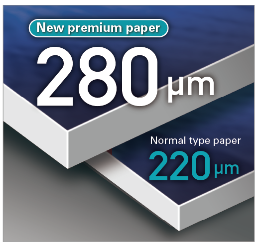 New premium paper 280μm / Normal type paper 220μm