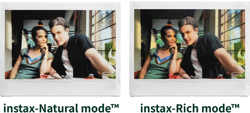 Instax-Natural mode™ (left), and Instax-Rich mode™ (right).